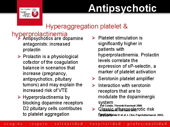  Antipsychotic Hyperaggregation platelet & hyperprolactinemia Ø Platelet stimulation is Ø Antipsychotics are dopamine