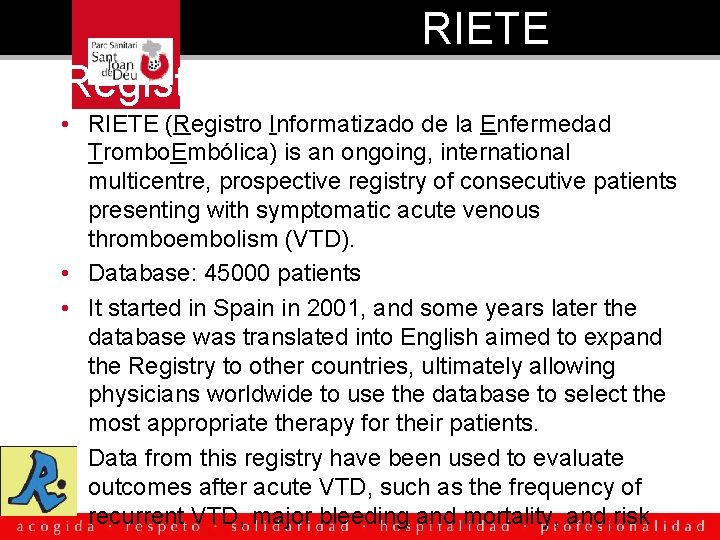 RIETE Registry • RIETE (Registro Informatizado de la Enfermedad Trombo. Embólica) is an ongoing,