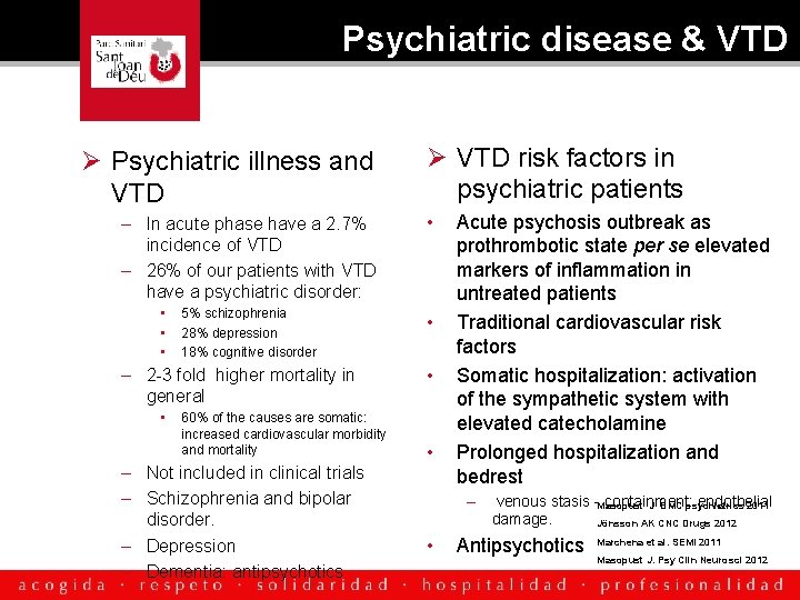 Psychiatric disease & VTD Ø Psychiatric illness and VTD – In acute phase have