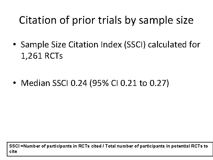 Citation of prior trials by sample size • Sample Size Citation Index (SSCI) calculated