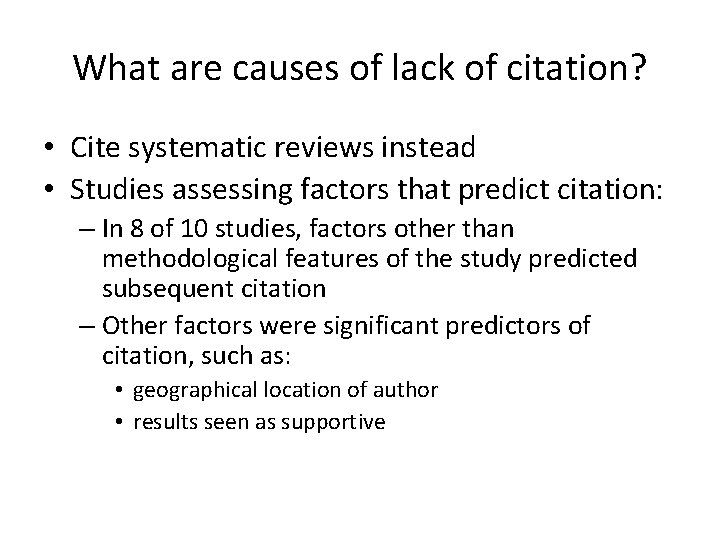 What are causes of lack of citation? • Cite systematic reviews instead • Studies What are causes of lack of citation? • Cite systematic reviews instead • Studies