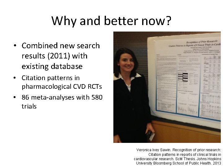 Why and better now? • Combined new search results (2011) with existing database •