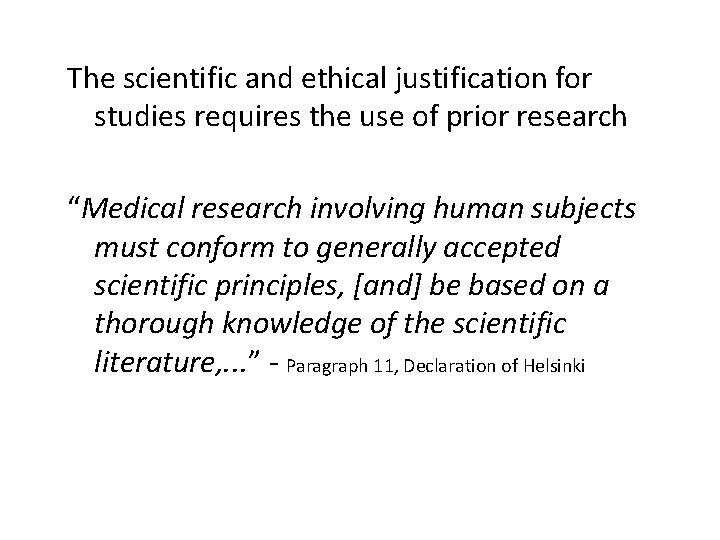 The scientific and ethical justification for studies requires the use of prior research “Medical The scientific and ethical justification for studies requires the use of prior research “Medical