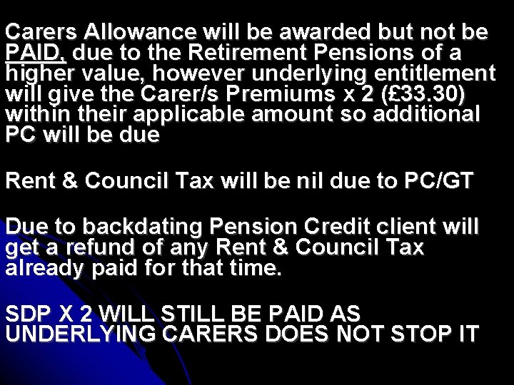 Carers Allowance will be awarded but not be PAID, due to the Retirement Pensions