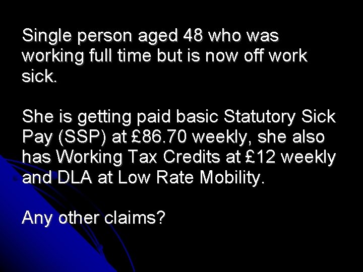 Single person aged 48 who was working full time but is now off work