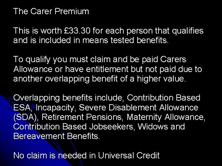 The Carer Premium This is worth £ 33. 30 for each person that qualifies