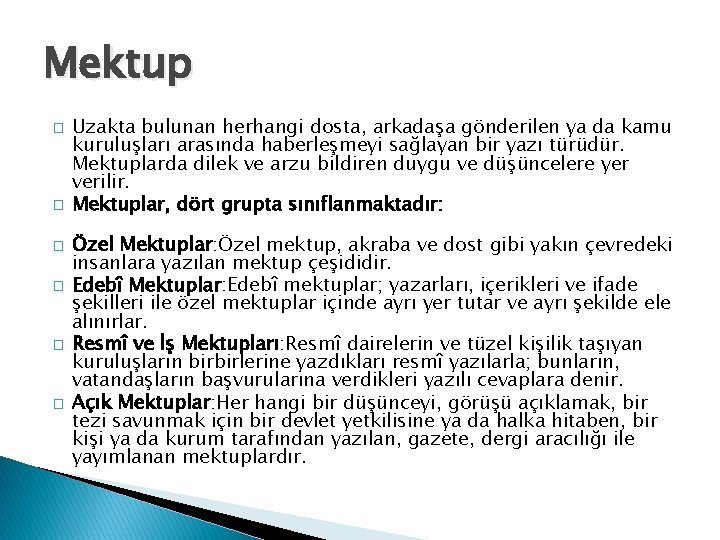 Mektup � � � Uzakta bulunan herhangi dosta, arkadaşa gönderilen ya da kamu kuruluşları Mektup � � � Uzakta bulunan herhangi dosta, arkadaşa gönderilen ya da kamu kuruluşları
