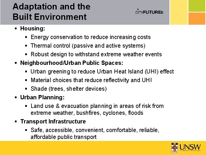 Adaptation and the Built Environment § Housing: § Energy conservation to reduce increasing costs