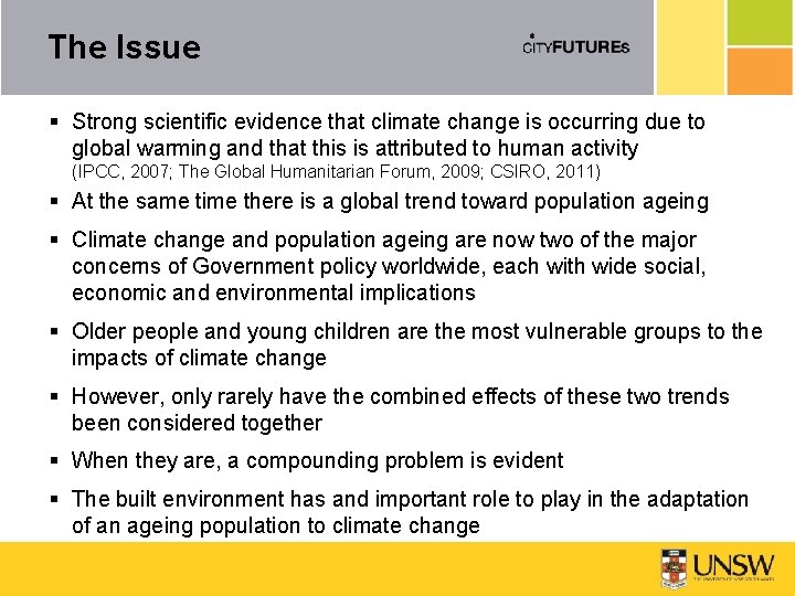 The Issue § Strong scientific evidence that climate change is occurring due to global