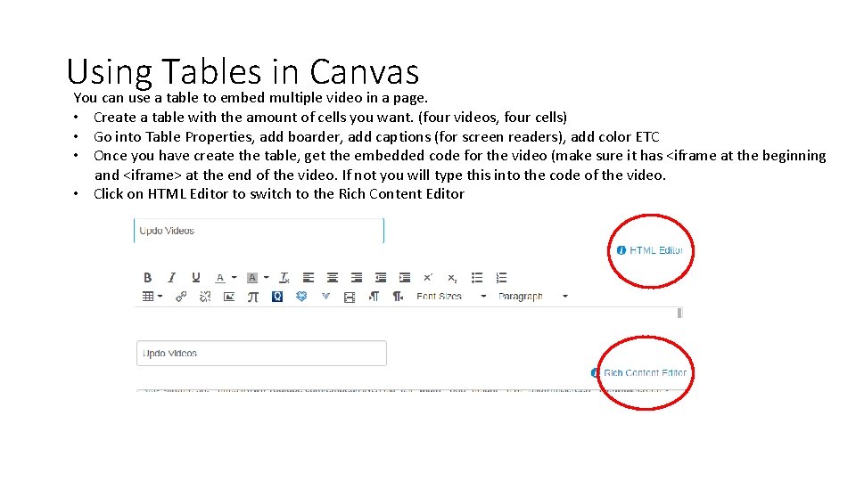 Using Tables in Canvas You can use a table to embed multiple video in