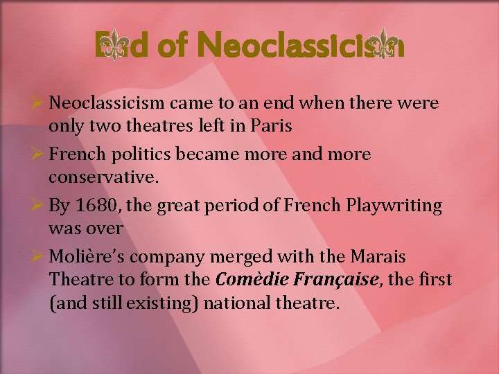 End of Neoclassicism Ø Neoclassicism came to an end when there were only two
