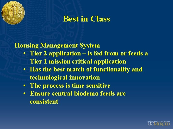 Best in Class Housing Management System • Tier 2 application – is fed from