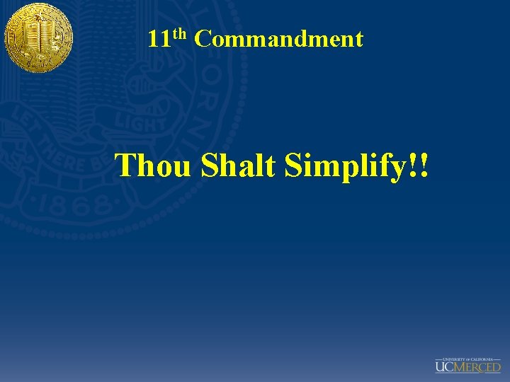 11 th Commandment Thou Shalt Simplify!! 