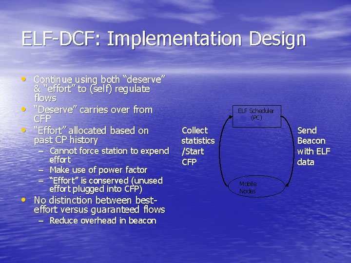 ELF-DCF: Implementation Design • Continue using both “deserve” • • & “effort” to (self)