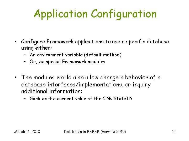 Application Configuration • Configure Framework applications to use a specific database using either: –