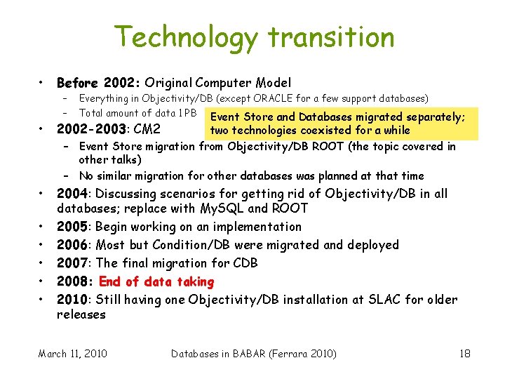 Technology transition • Before 2002: Original Computer Model – – Everything in Objectivity/DB (except