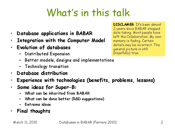What’s in this talk • Database applications in BABAR • Integration with the Computer