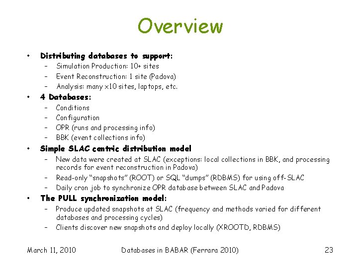 Overview • • • Distributing databases to support: – – – 4 Databases: –