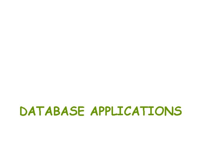 DATABASE APPLICATIONS 