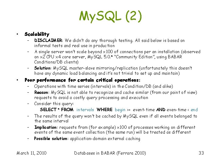 My. SQL (2) • Scalability – – – • DISCLAIMER: We didn’t do any