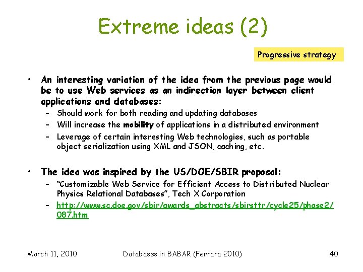 Extreme ideas (2) Progressive strategy • An interesting variation of the idea from the