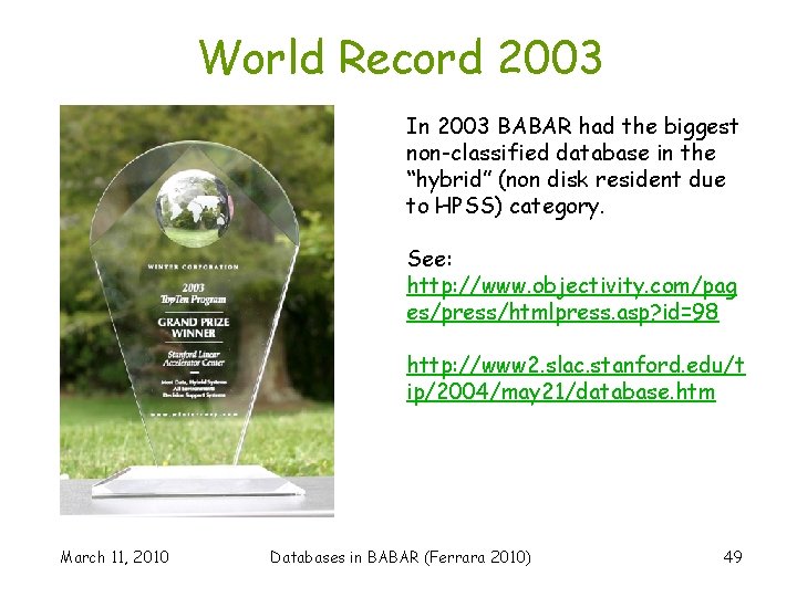 World Record 2003 In 2003 BABAR had the biggest non-classified database in the “hybrid”