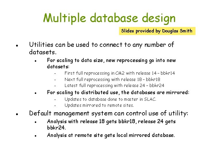 Multiple database design Slides provided by Douglas Smith Utilities can be used to connect