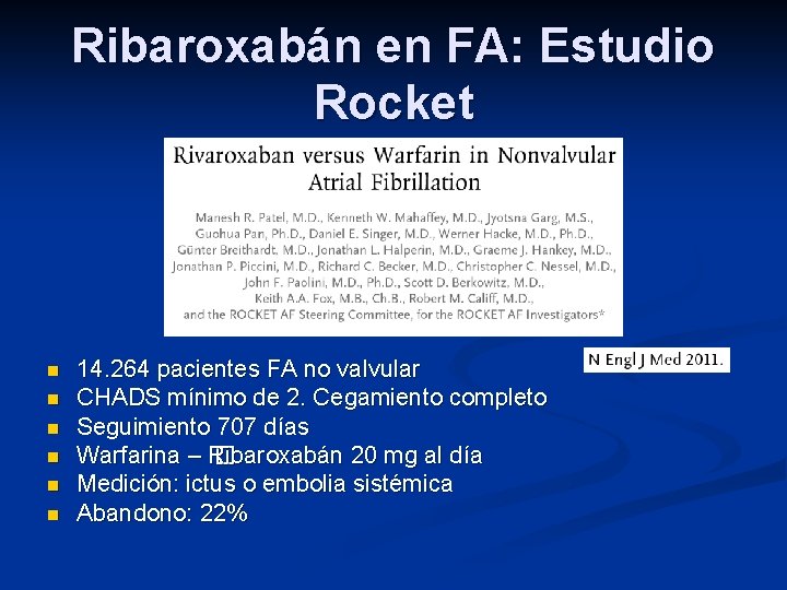 Ribaroxabán en FA: Estudio Rocket n n n 14. 264 pacientes FA no valvular