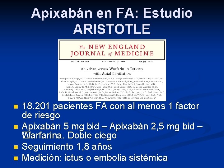 Apixabán en FA: Estudio ARISTOTLE n n 18. 201 pacientes FA con al menos