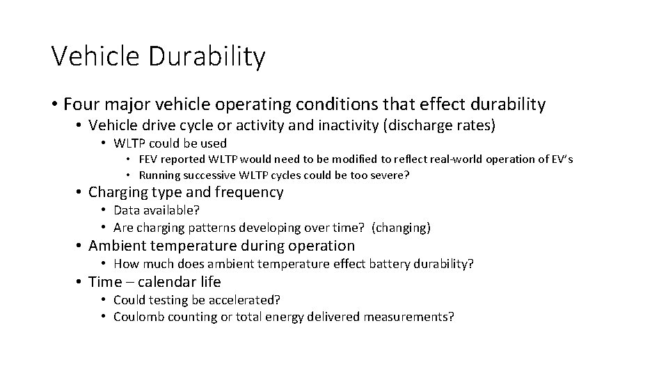 Vehicle Durability • Four major vehicle operating conditions that effect durability • Vehicle drive