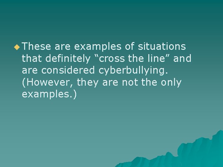 u These are examples of situations that definitely “cross the line” and are considered