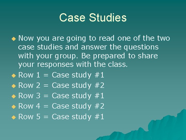 Case Studies Now you are going to read one of the two case studies