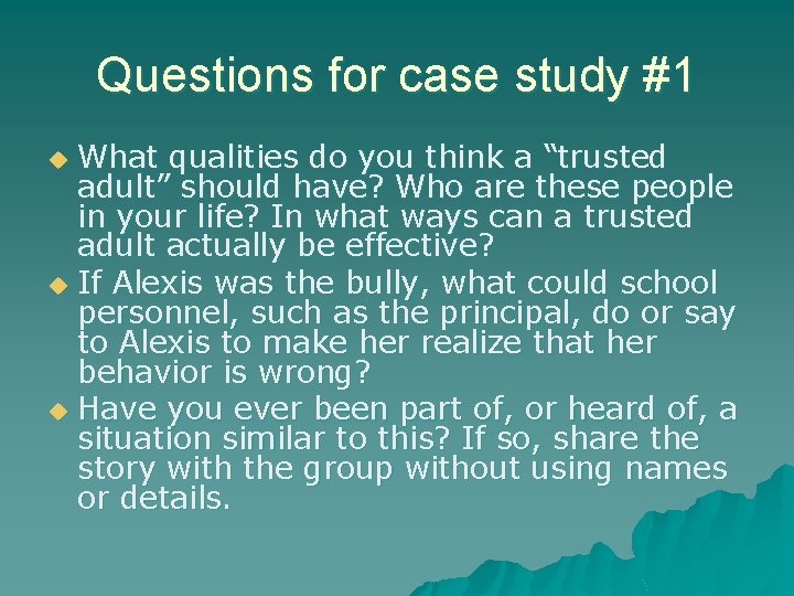 Questions for case study #1 What qualities do you think a “trusted adult” should