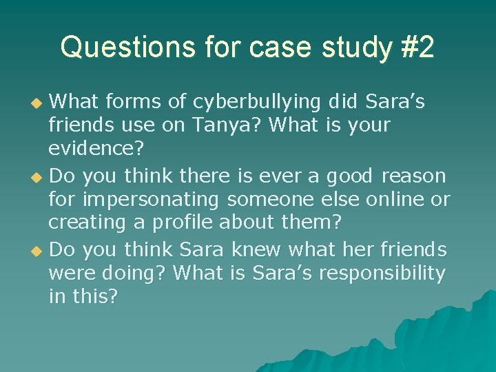 Questions for case study #2 What forms of cyberbullying did Sara’s friends use on