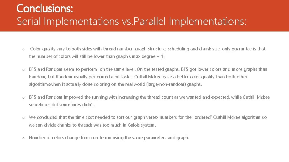 Conclusions: Serial Implementations vs. Parallel Implementations: o Color quality vary to both sides with