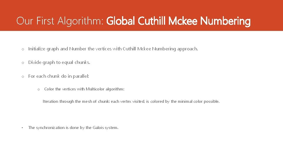 Our First Algorithm: Global Cuthill Mckee Numbering o Initialize graph and Number the vertices