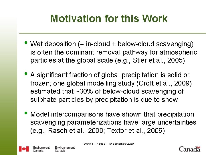 Motivation for this Work • Wet deposition (= in-cloud + below-cloud scavenging) is often