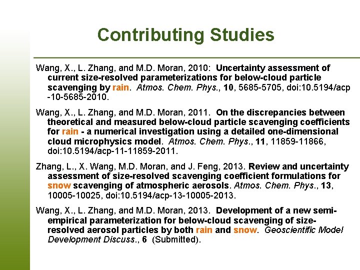 Contributing Studies Wang, X. , L. Zhang, and M. D. Moran, 2010: Uncertainty assessment