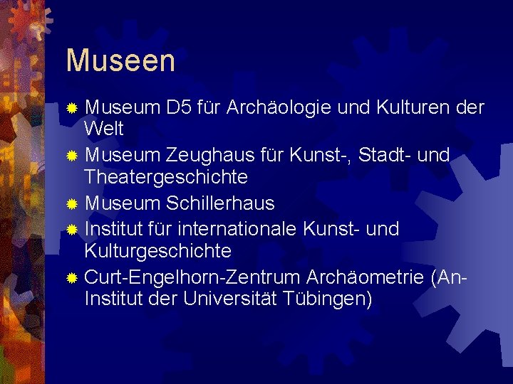 Museen ® Museum D 5 für Archäologie und Kulturen der Welt ® Museum Zeughaus