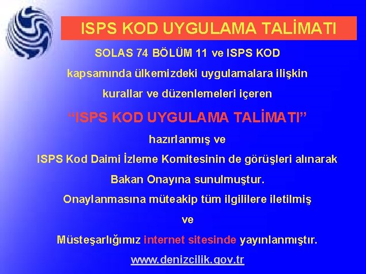 ISPS KOD UYGULAMA TALİMATI SOLAS 74 BÖLÜM 11 ve ISPS KOD kapsamında ülkemizdeki uygulamalara