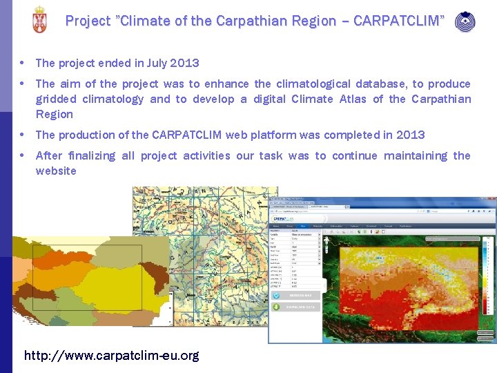 Project ”Climate of the Carpathian Region – CARPATCLIM” • The project ended in July