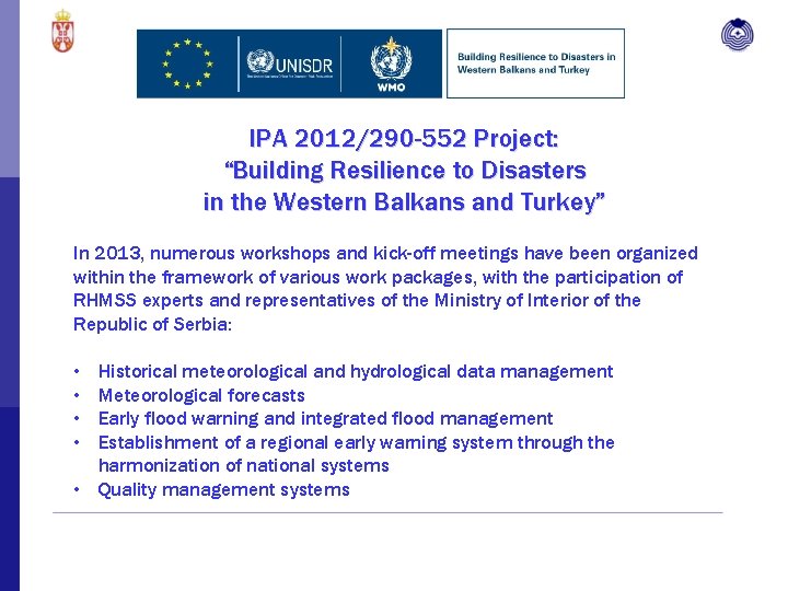 IPA 2012/290 -552 Project: “Building Resilience to Disasters in the Western Balkans and Turkey”