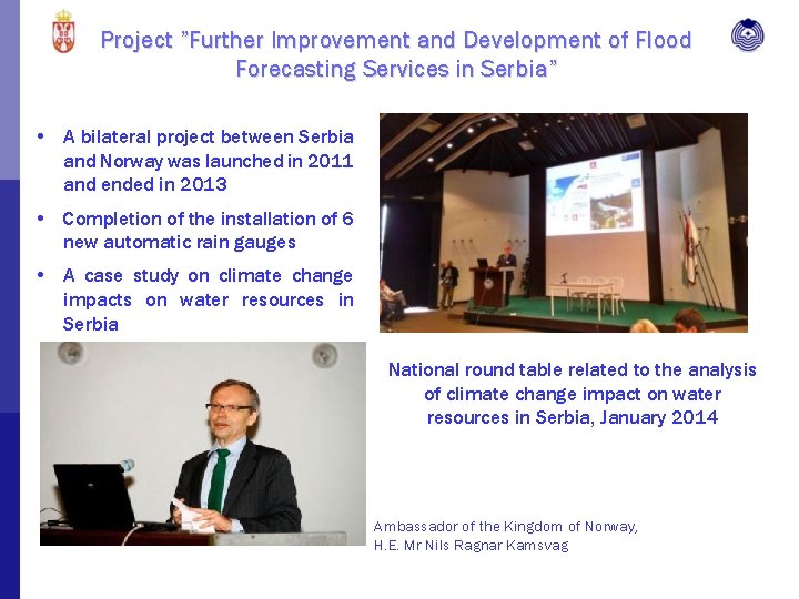 Project ”Further Improvement and Development of Flood Forecasting Services in Serbia” • A bilateral