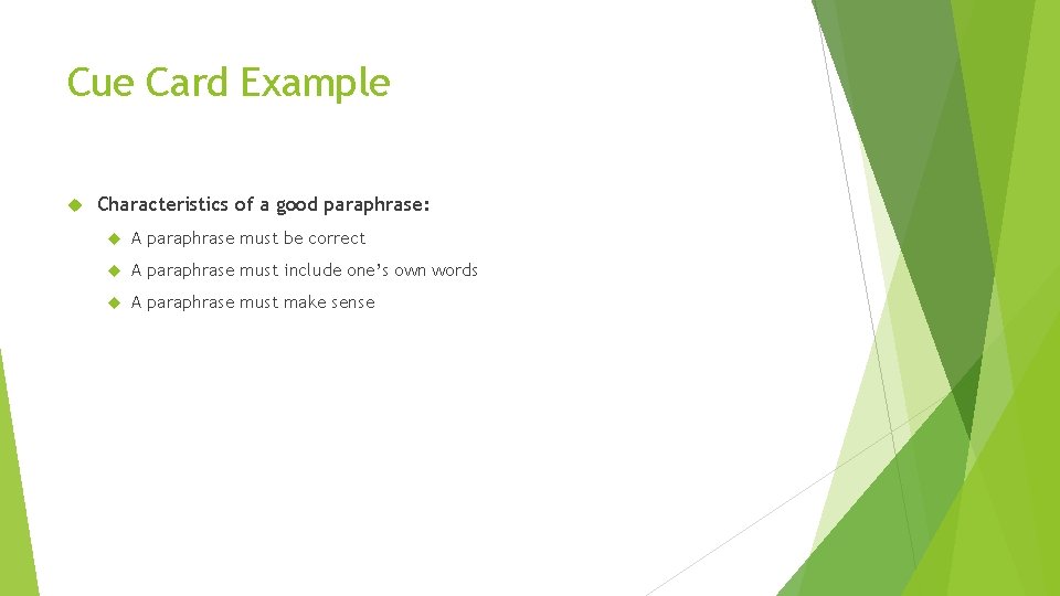 Cue Card Example Characteristics of a good paraphrase: A paraphrase must be correct A