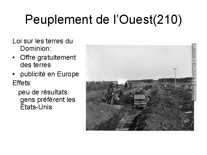 Peuplement de l’Ouest(210) Loi sur les terres du Dominion: • Offre gratuitement des terres