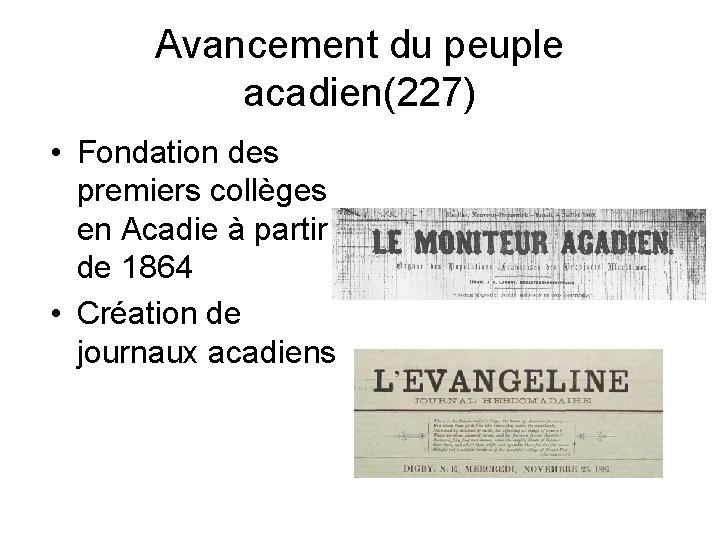Avancement du peuple acadien(227) • Fondation des premiers collèges en Acadie à partir de