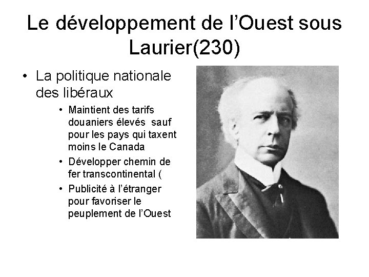 Le développement de l’Ouest sous Laurier(230) • La politique nationale des libéraux • Maintient