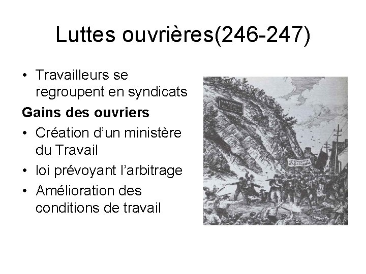 Luttes ouvrières(246 -247) • Travailleurs se regroupent en syndicats Gains des ouvriers • Création