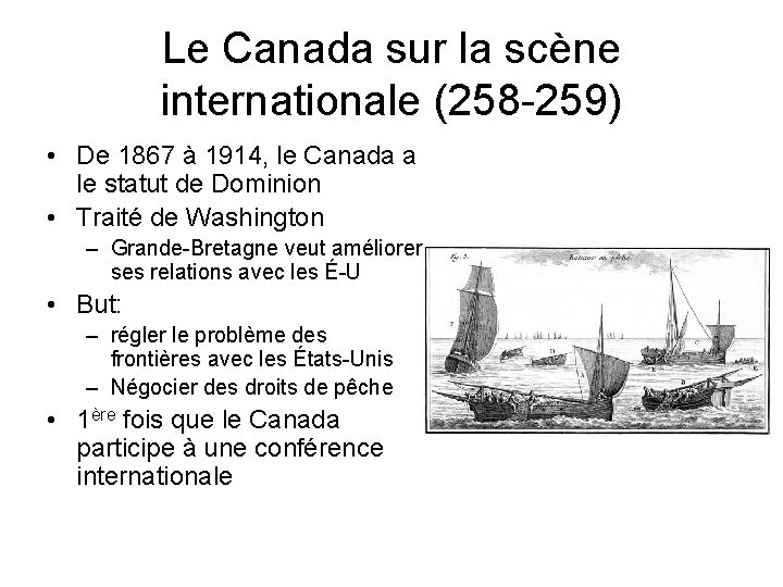 Le Canada sur la scène internationale (258 -259) • De 1867 à 1914, le