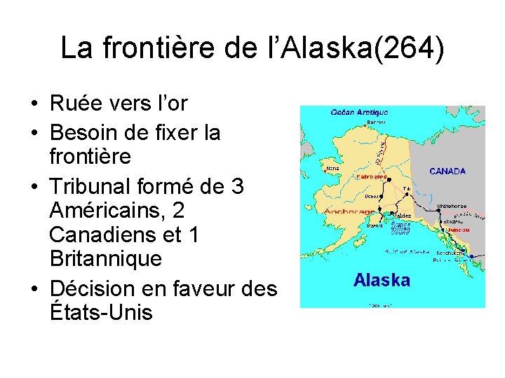 La frontière de l’Alaska(264) • Ruée vers l’or • Besoin de fixer la frontière